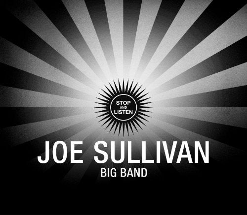 Joe Sullivan Big Band / Stop And Listen - CD