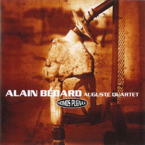 Alain Bédard Auguste Quartet / Homos Pugnax - CD