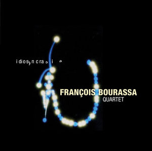 François Bourassa Quartet / Idiosyncrasie - CD