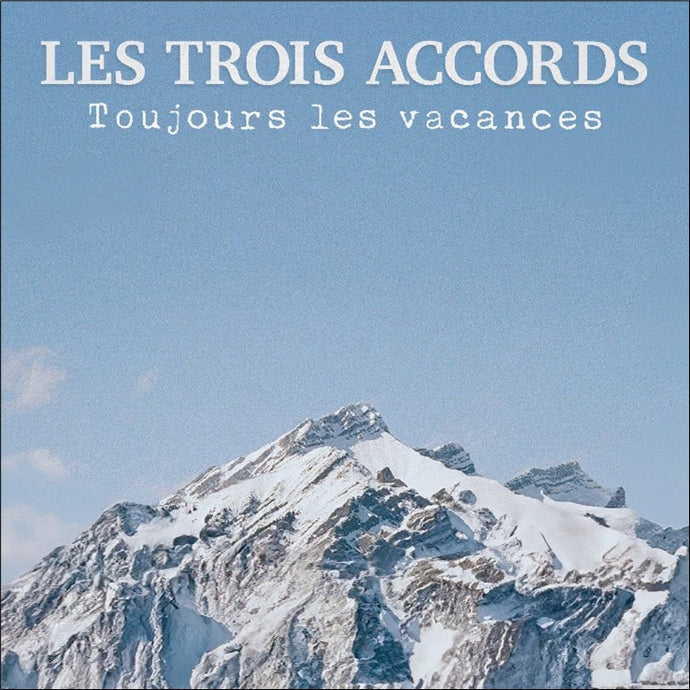 Les Trois Accords / Toujours Les Vacances - LP