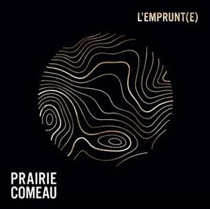 Prairie Comeau / L'Emprunt(e) - CD