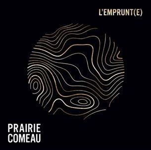 Prairie Comeau / L'Emprunt(e) - CD