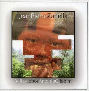Jean-Pierre Zanella / Villa-Lobos Antonio C Jobim - CD