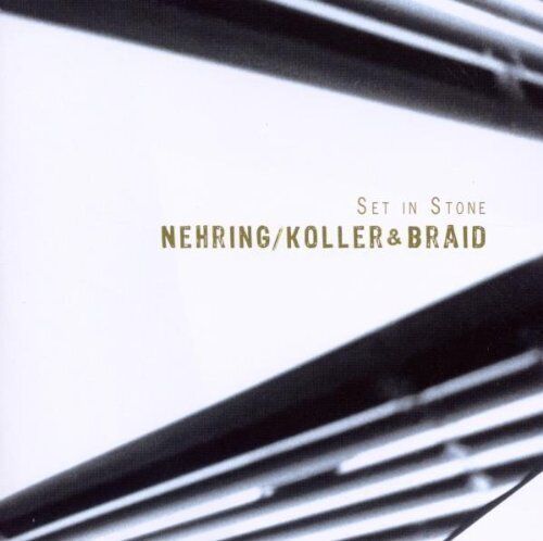 Koller & Braid Nehring / Set in Stone, V.1 - CD