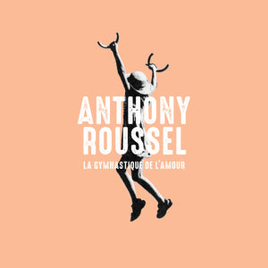 Anthony Roussel / La gymnastique de l'amour - CD