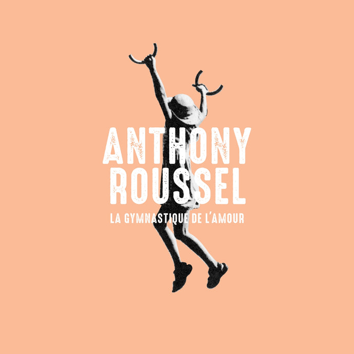 Anthony Roussel / La gymnastique de l'amour - CD