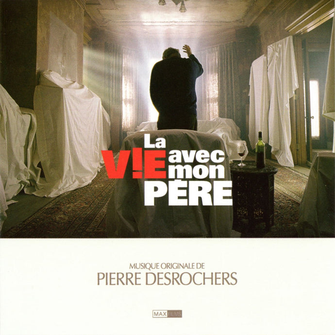 Pierre Desrochers / La Vie avec mon père (BOF/OST) - CD