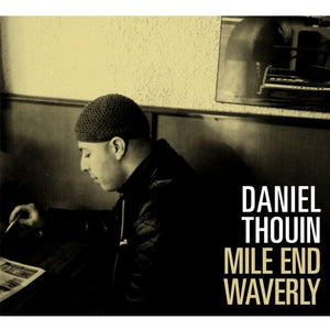 Daniel Thouin ‎/ Mile End Waverly - CD