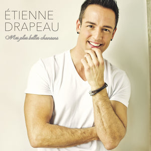Étienne Drapeau / Mes plus belles chansons - CD