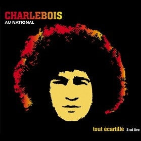 Robert Charlebois ‎/ Au National - Tout éparillé - 2CD