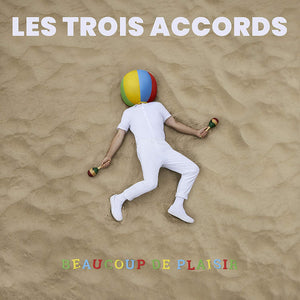 Les Trois Accords / Beaucoup de plaisir - CD