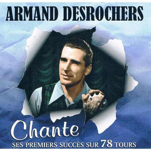 Armand Desrochers / Sings His First Successes On 78 RPM - CD