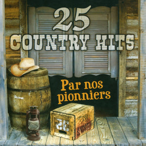 Artistes Varies / 25 Country Hits Par Nos Pionniers - CD