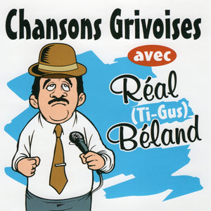Real (Ti-Gus) Beland / Grivois Songs - CD