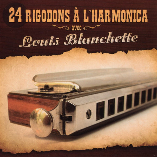 Louis Blanchette / 24 rigodons on the harmonica - CD