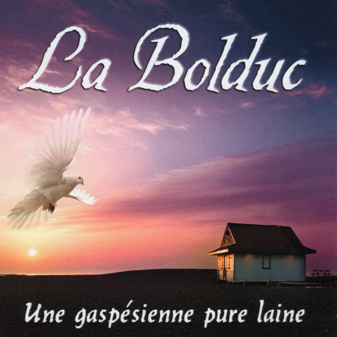 La Bolduc / Une gaspésienne pure laine - CD