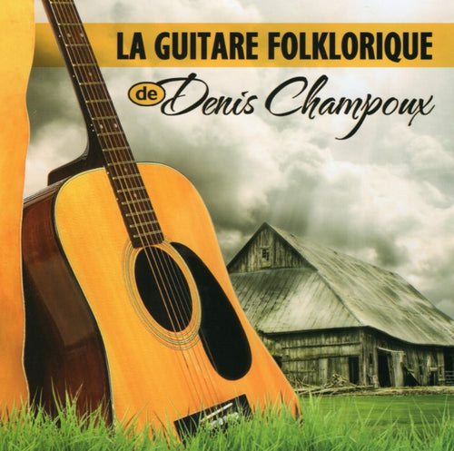 Denis Champoux / La Guitare Folklorique - CD