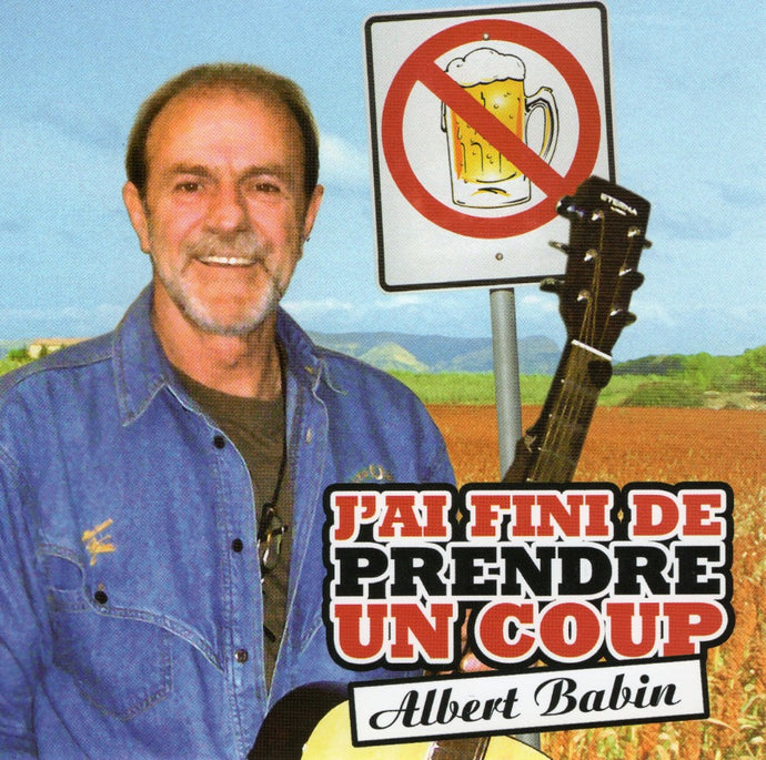 Albert Babin / J'Ai Fini De Prendre Un Coup - CD
