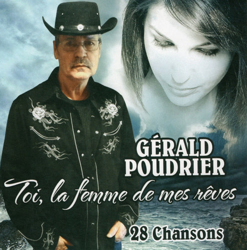 Gerald Poudrier / Toi, La Femme De Mes Reves - CD