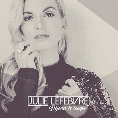 Julie Lefebvre / Dejouer Le Temps - CD