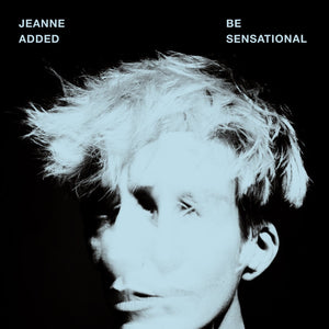 Jeanne Added / Be Sensational - LP Vinyle