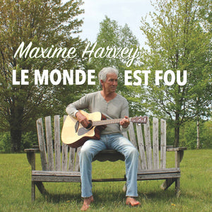 Maxime Harvey / Le monde est fou - CD