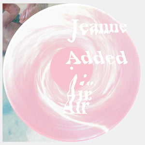 Jeanne Added / Air (EP) - 12" Vinyl