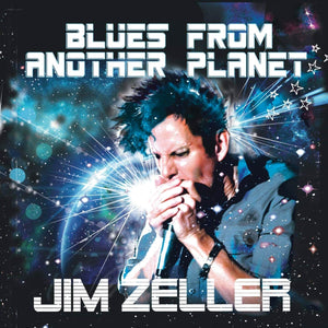 Jim Zeller / Blues from Another Planet - CD