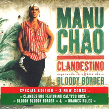 Charger l&#39;image dans la galerie, Manu Chao / Clandestino / Bloody Border (Special Edition) - CD