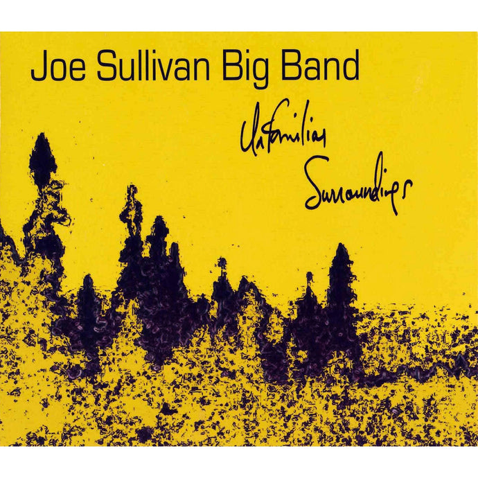 Joe Sullivan Big Band / Unfamiliar Surroundings - 2CD