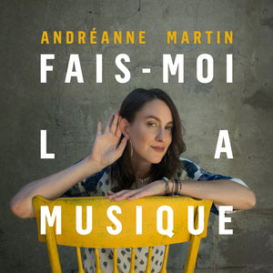 Andréanne Martin / Fais-moi la musique - CD