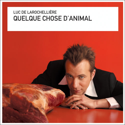 Luc De Larochellière / Quelque chose d'animal - CD