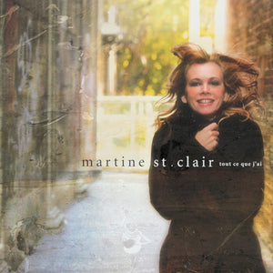 Martine St-Clair / Tout ce que j'ai - CD