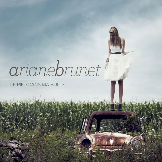 Ariane Brunet / Le pied dans ma bulle - CD