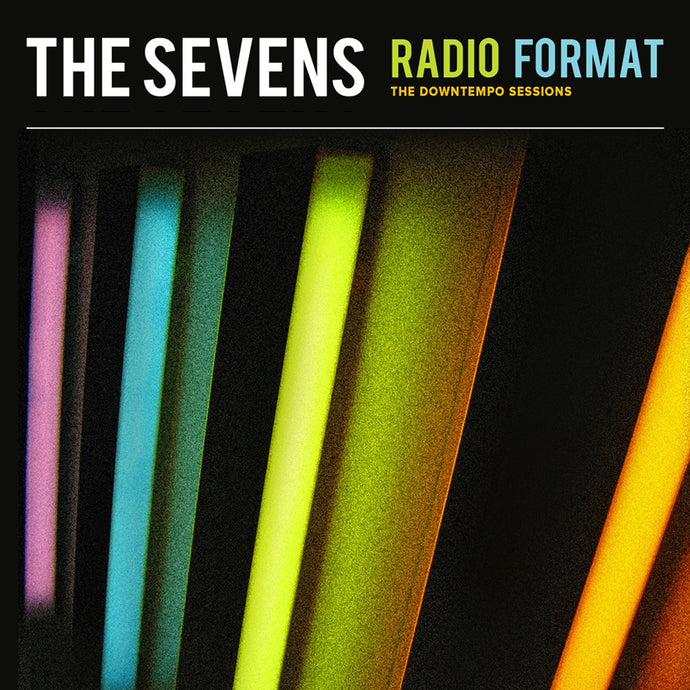 The Sevens / Radio Format (The Downtempo Sessions) - CD