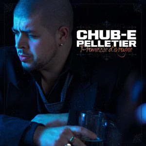 Chub-E Pelletier / Promesse d'ivrogne - CD