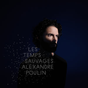 Alexandre Poulin / Les temps sauvages - CD
