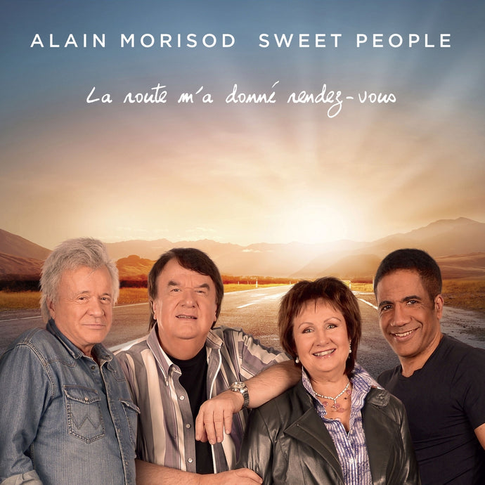 Alain Morisod & Sweet People / La route m'a donné rendez-vous - CD