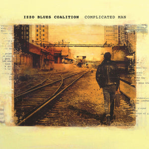 Izzo Blues Coalition / Complicated Man - LP Vinyl