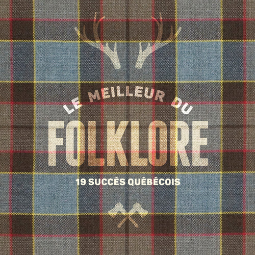 Various artists / The best of folklore: 19 Quebec hits - CD