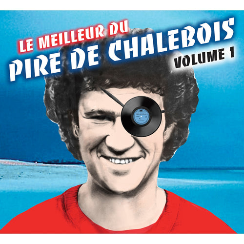Robert Charlebois / The best of the worst of Chalebois, Vol. 1 - CD
