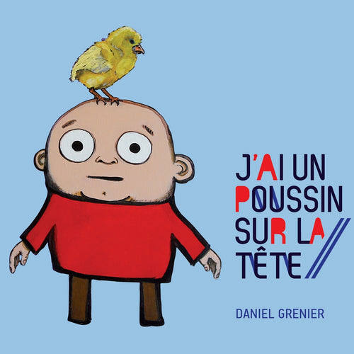 Daniel Grenier / J'ai un poussin sur la tête - CD