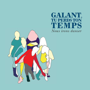Gallant you're wasting your time / We'll go dancing - CD