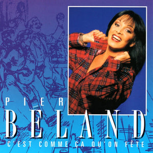 Pier Béland / C'est comme ça qu'on fête - CD