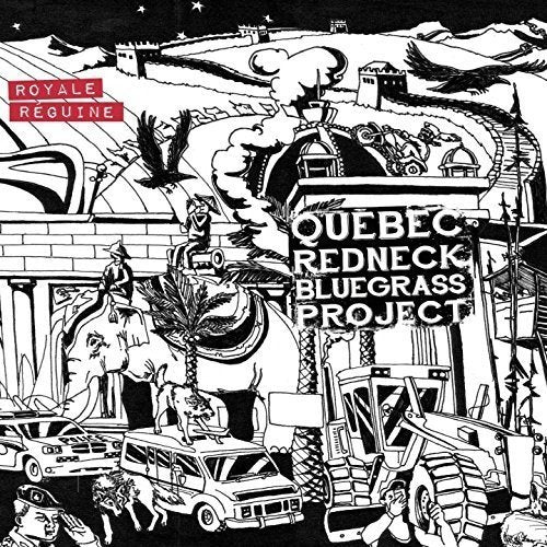 Quebec Redneck Bluegrass Project / Royale Régine - CD