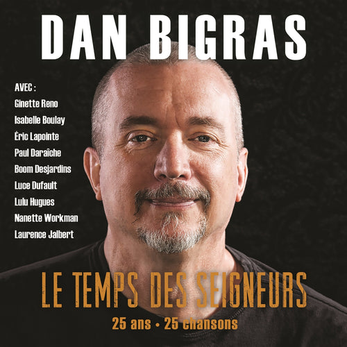 Dan Bigras / Le Temps des seigneurs: 25 years, 25 songs - 2CD