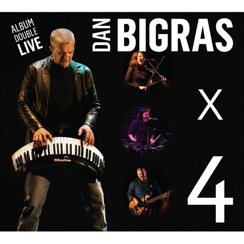 Dan Bigras / Dan Bigras X 4 Live - 2CD