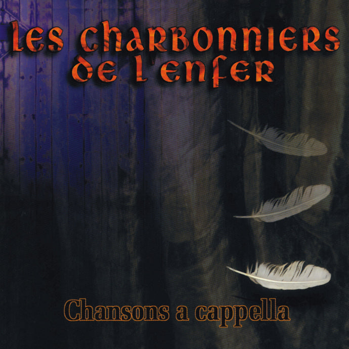 Les Charbonniers de l'enfer / Chansons a cappella - CD