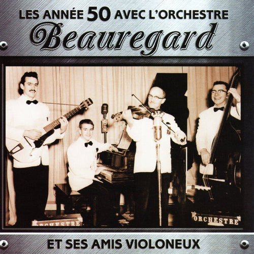 Artistes variés / Les années 50 avec l'orchestre Beauregard et ses amis violoneux - CD