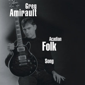 Greg Amirault / Acadian Folk Song - CD